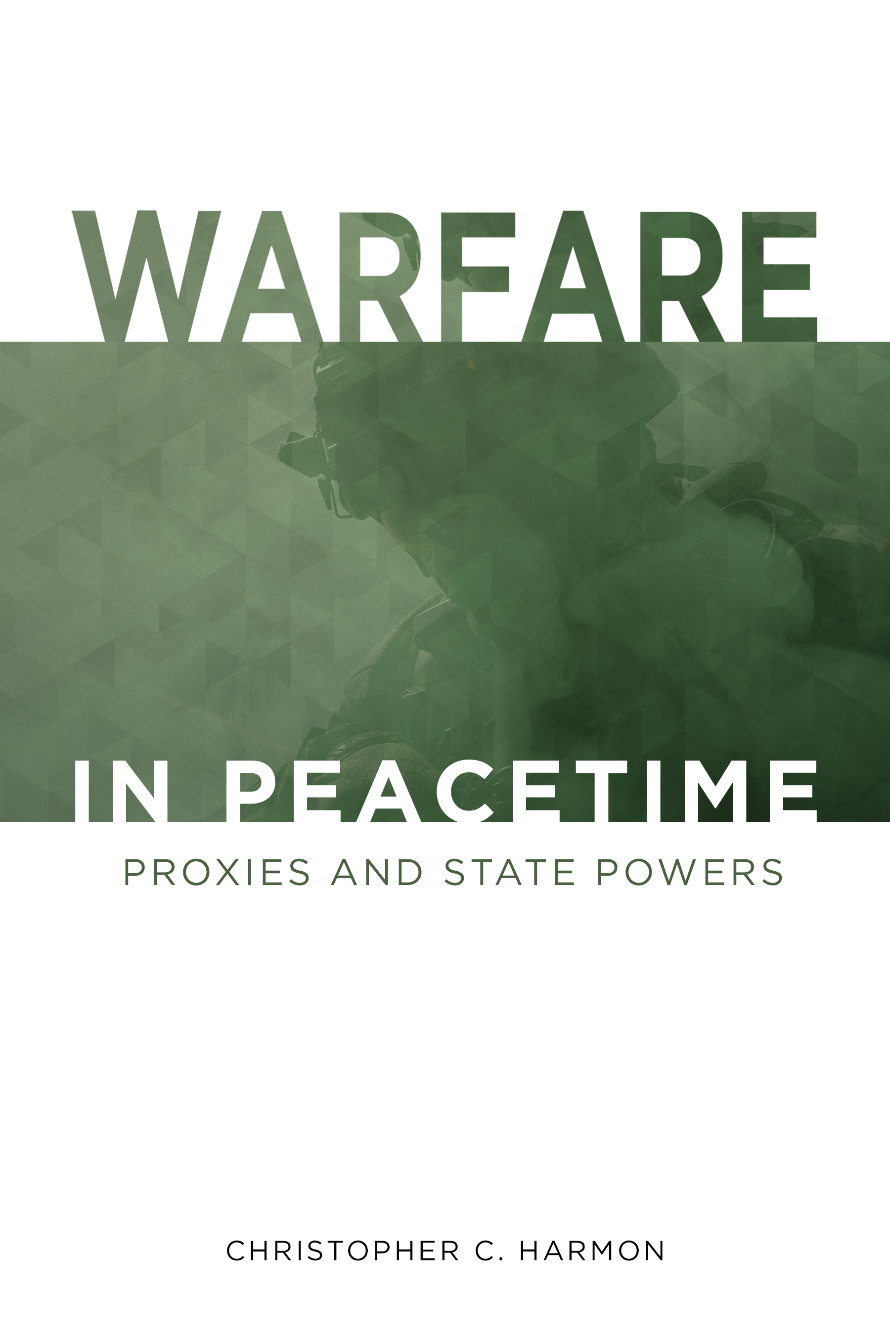 Cover for Warfare in Peacetime: Proxies and State Powers